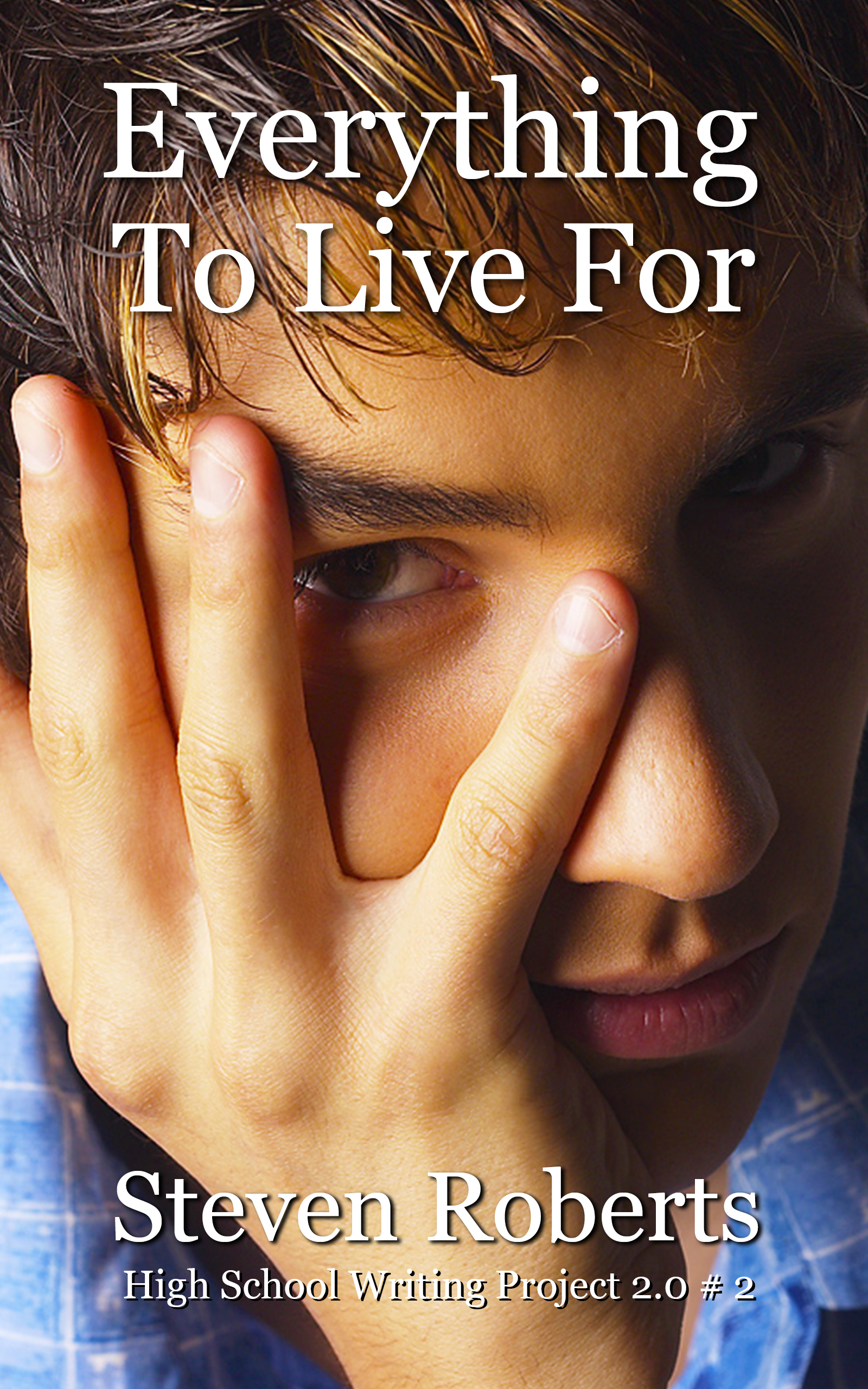 Everything To Live For by Steven Roberts